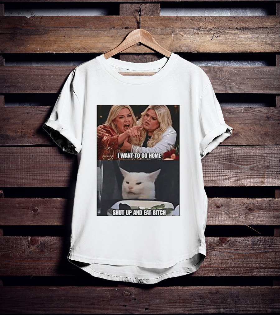 I Want To Go Home Smudge The Cat Meme Shut Up And Eat T-Shirt
