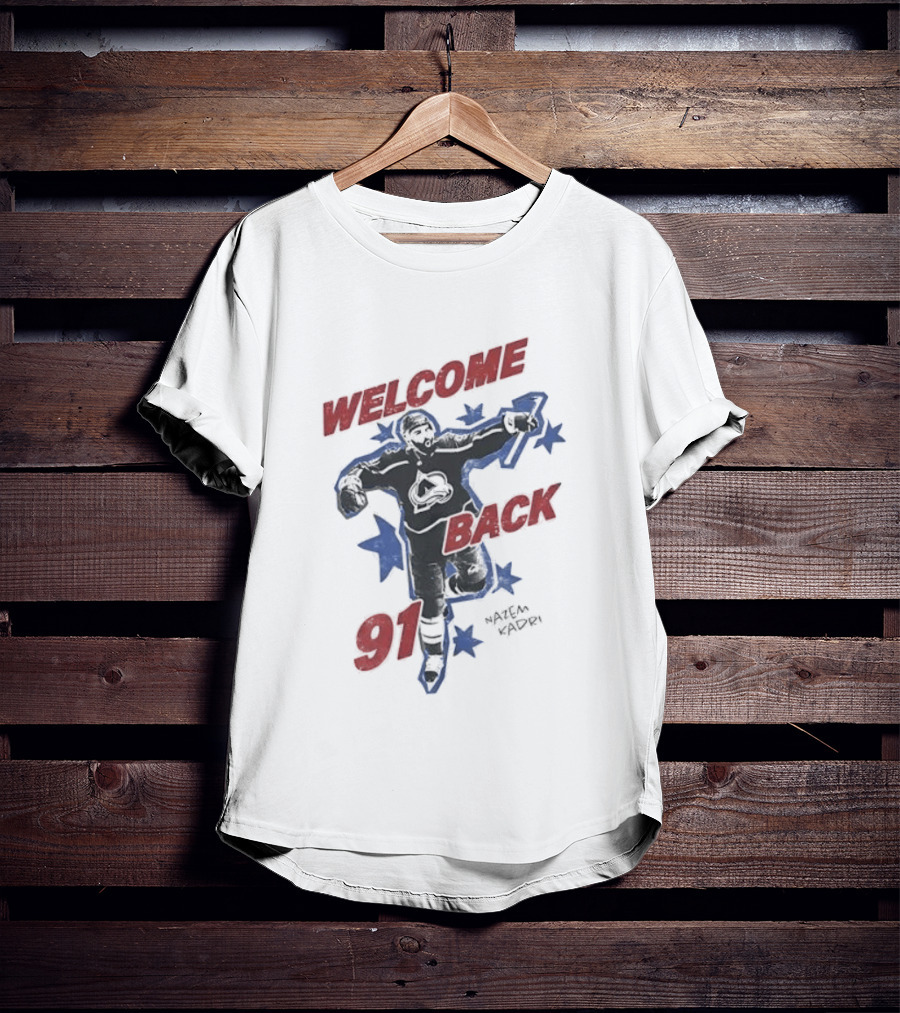 Welcome Back 91 Nazem Kadri Colorado Avalanche T-Shirt