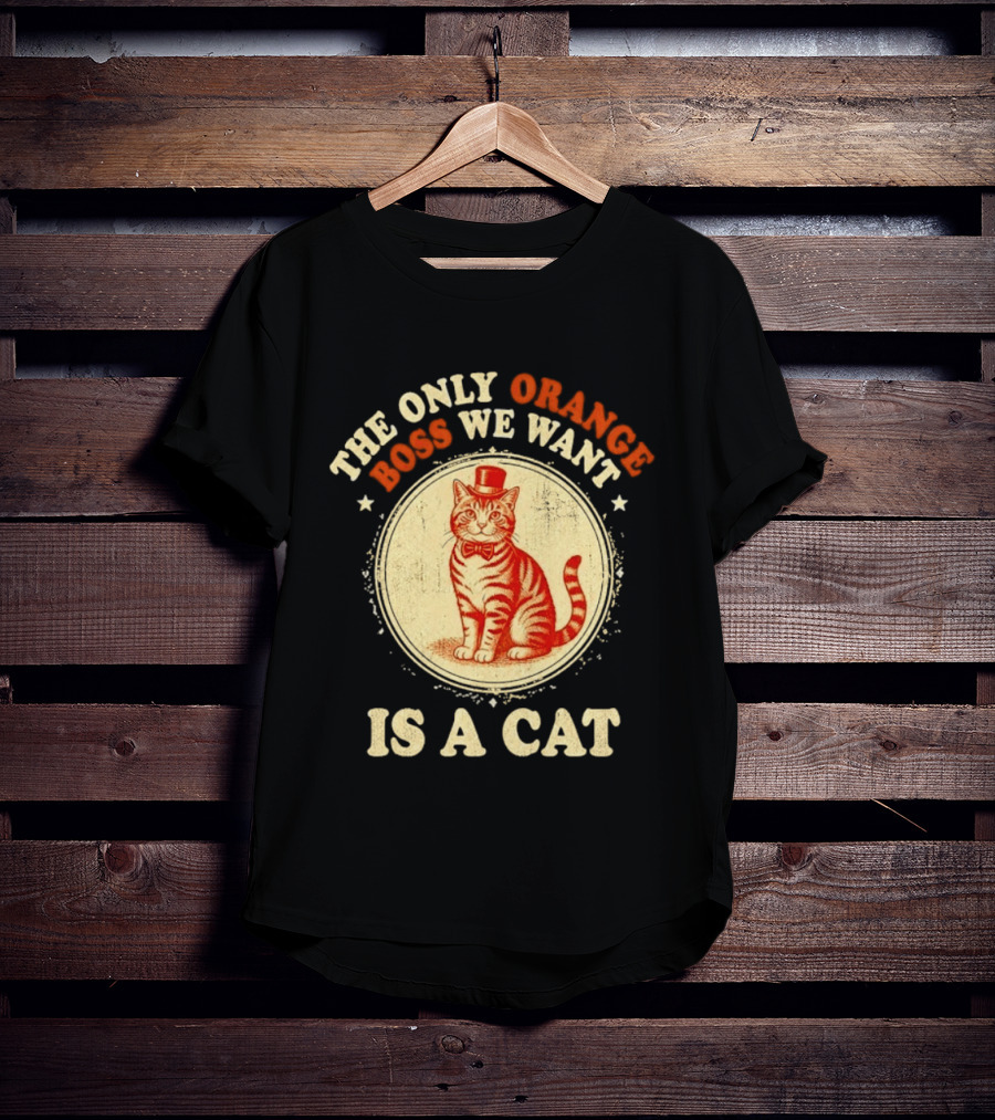 Jimmy Kimmel The Only Orange Boss We Want Is A Cat Top Hat Bow Tie Feline T-Shirt