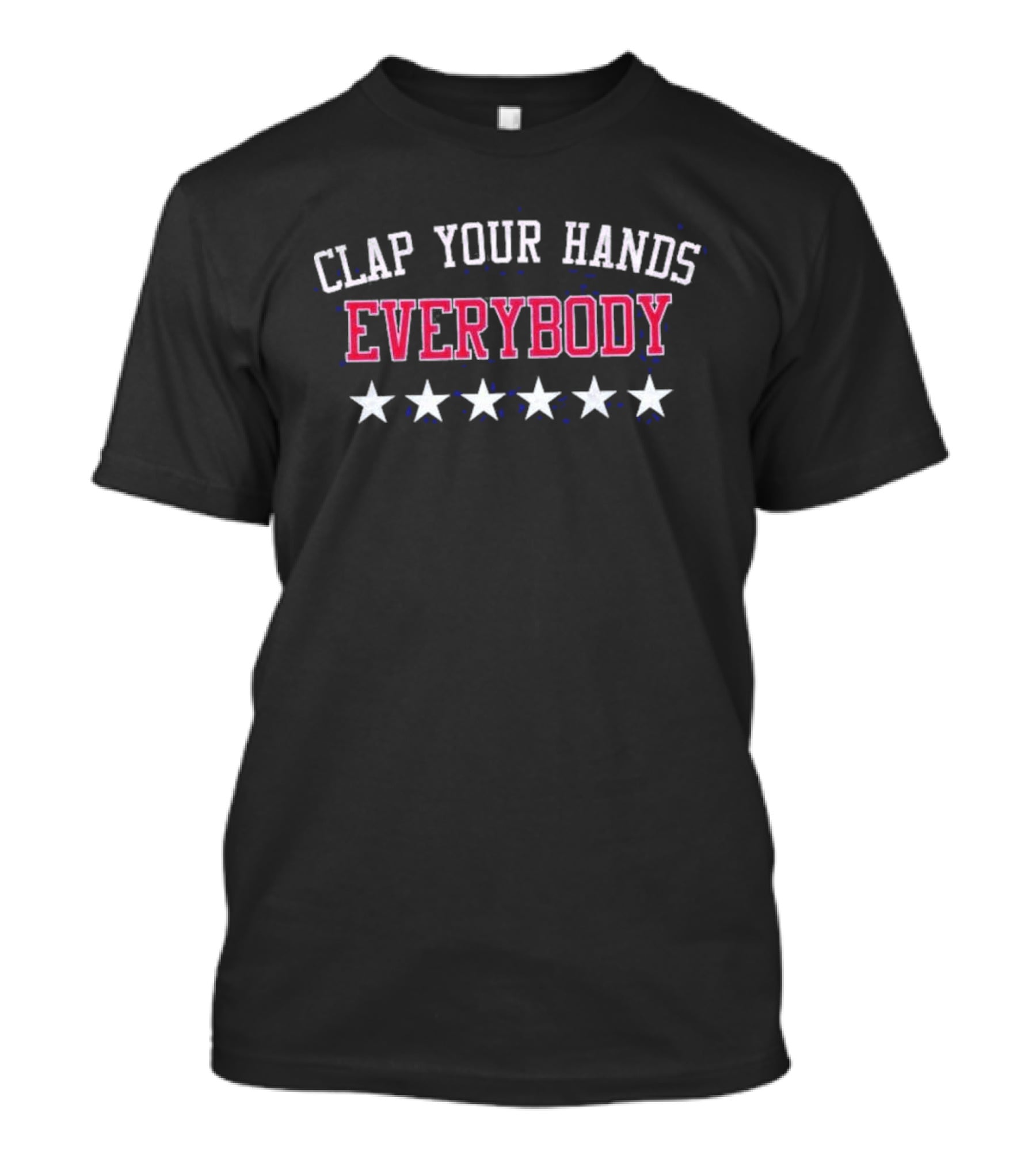 Clap Your Hands Everybody Six Stars T-Shirt