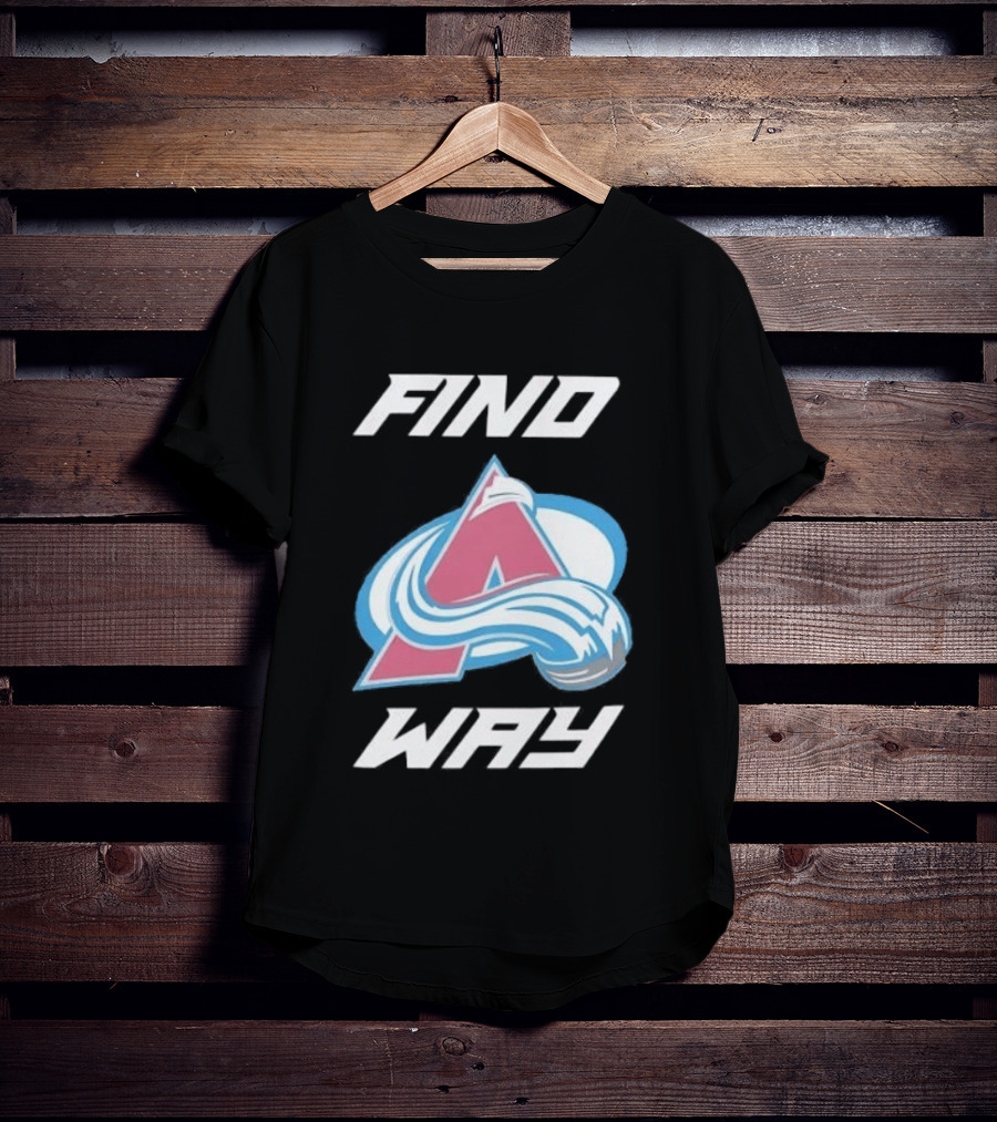 Find A Way Colorado Avalanche T-Shirt