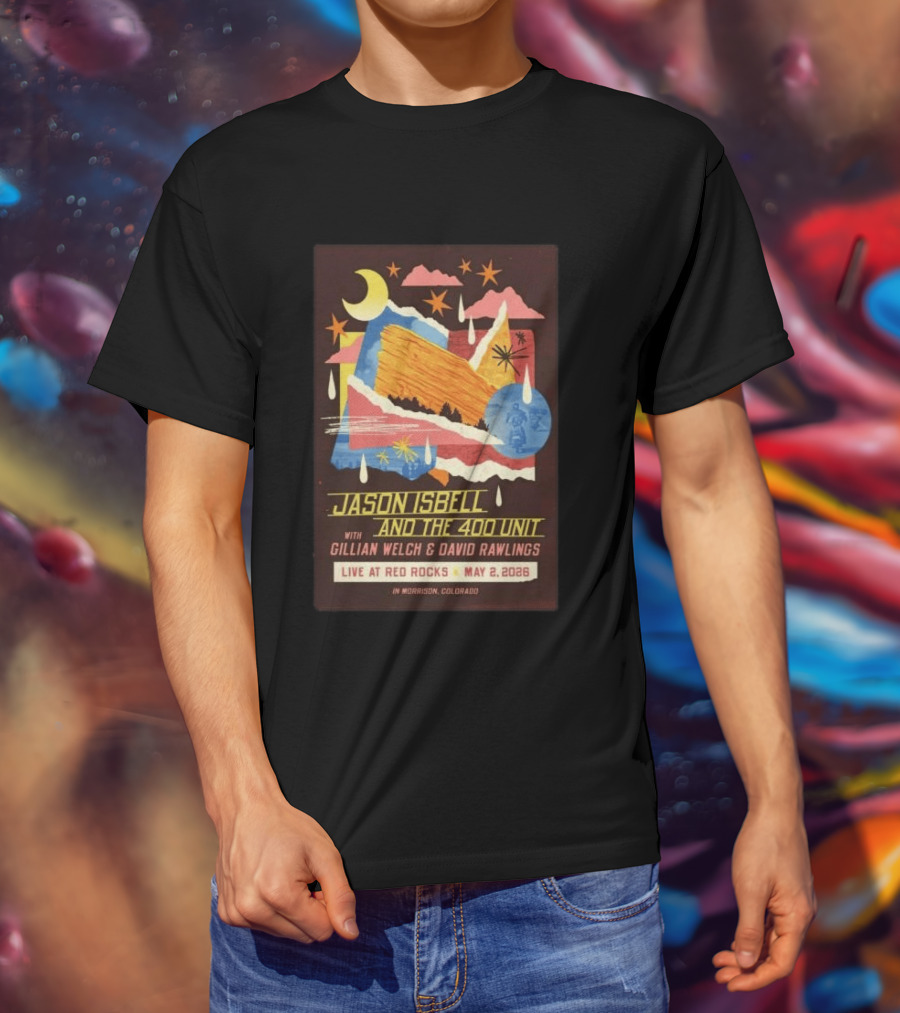 Jason Isbell And The 400 Unit With Gillian Welch And David Rawlings Live At Red Rocks May 2 2026 Morrison Colorado T-Shirt