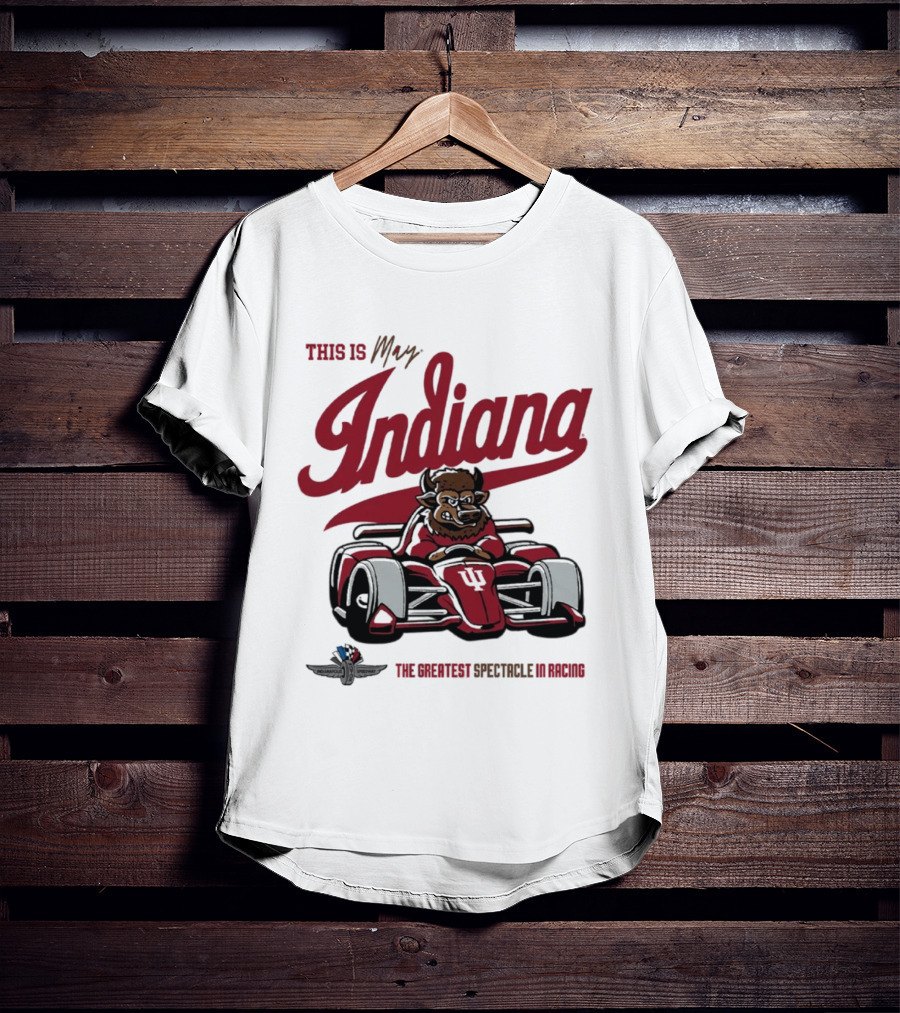 This Is May Indiana Hoosiers The Greatest Spectacle In Racing T-Shirt