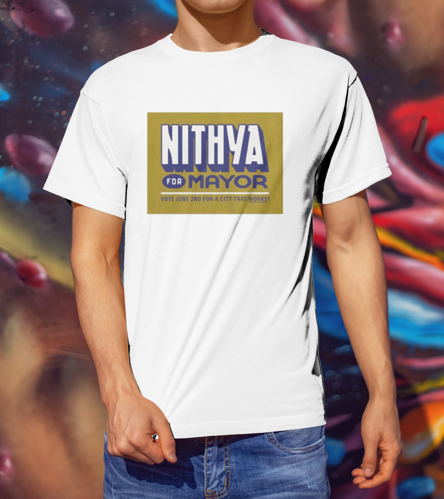 Nithya For Mayor Vote June 2nd For A City That Works T-Shirt