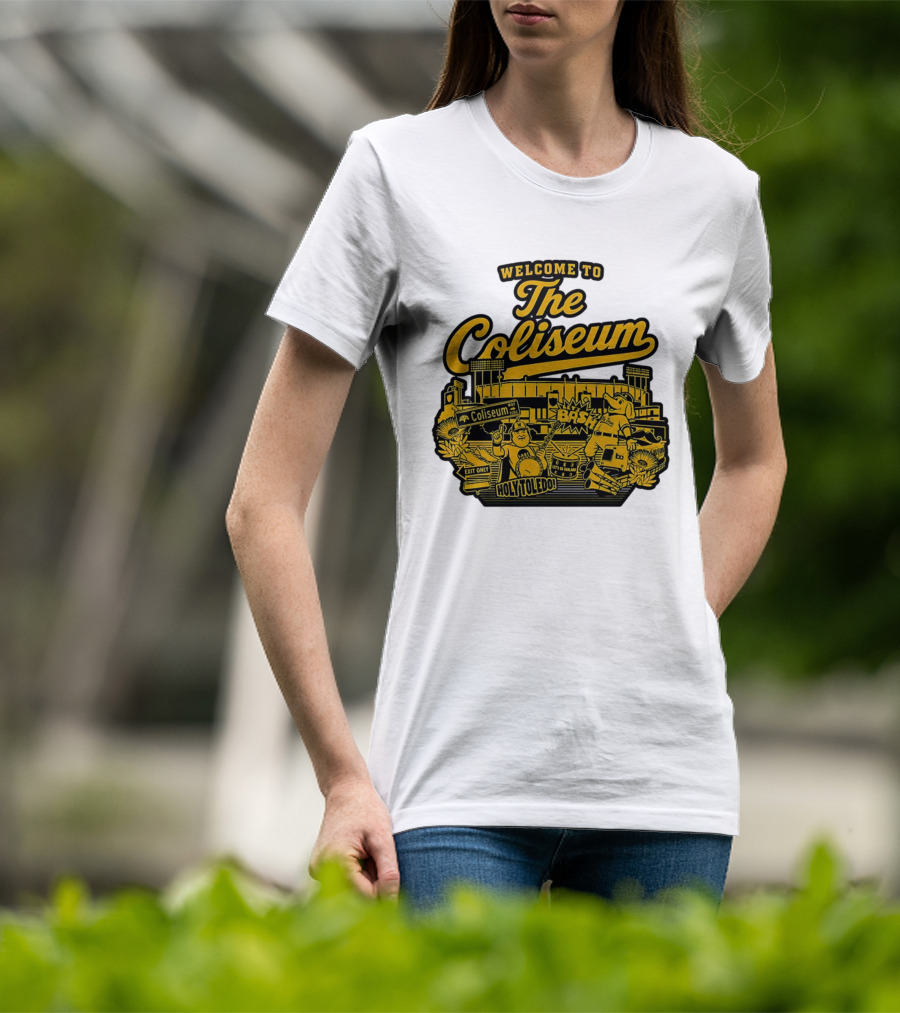 Welcome To The Coliseum BAS HOLY TOLEDO LET'S GO OAKLAND T-Shirt