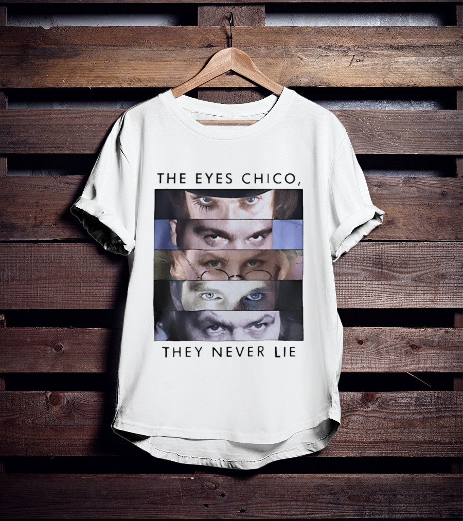 The Eyes Chico They Never Lie Famous Movie Quote Eyes Collage T-Shirt