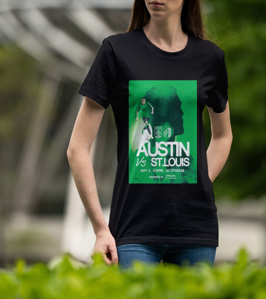Austin FC Vs St. Louis May 3 4:30 PM Q2 Stadium St. David's HealthCare T-Shirt