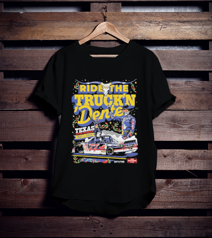 Ride The Truck'n Dente Texas Win May 2023 T-Shirt