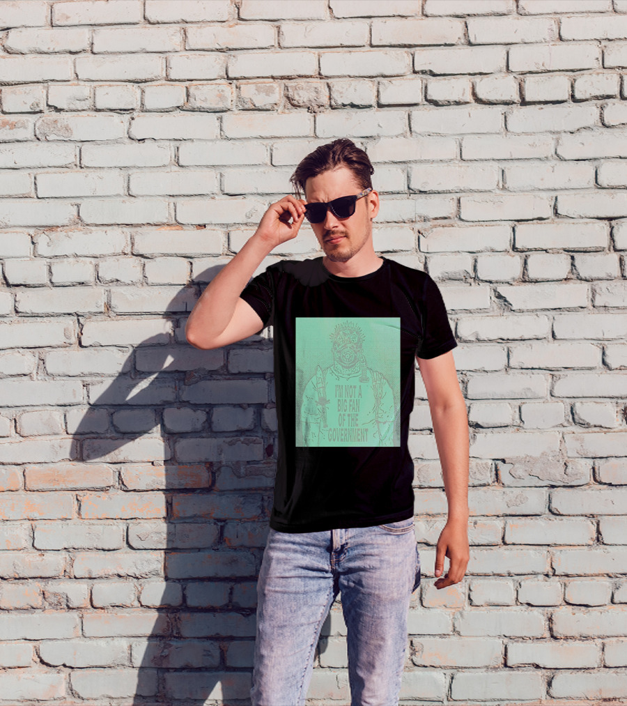 I'm Not A Big Fan Of The Government Gas Mask T-Shirt