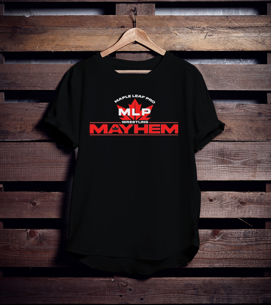 Maple Leaf Pro MLP Wrestling Mayhem T-Shirt