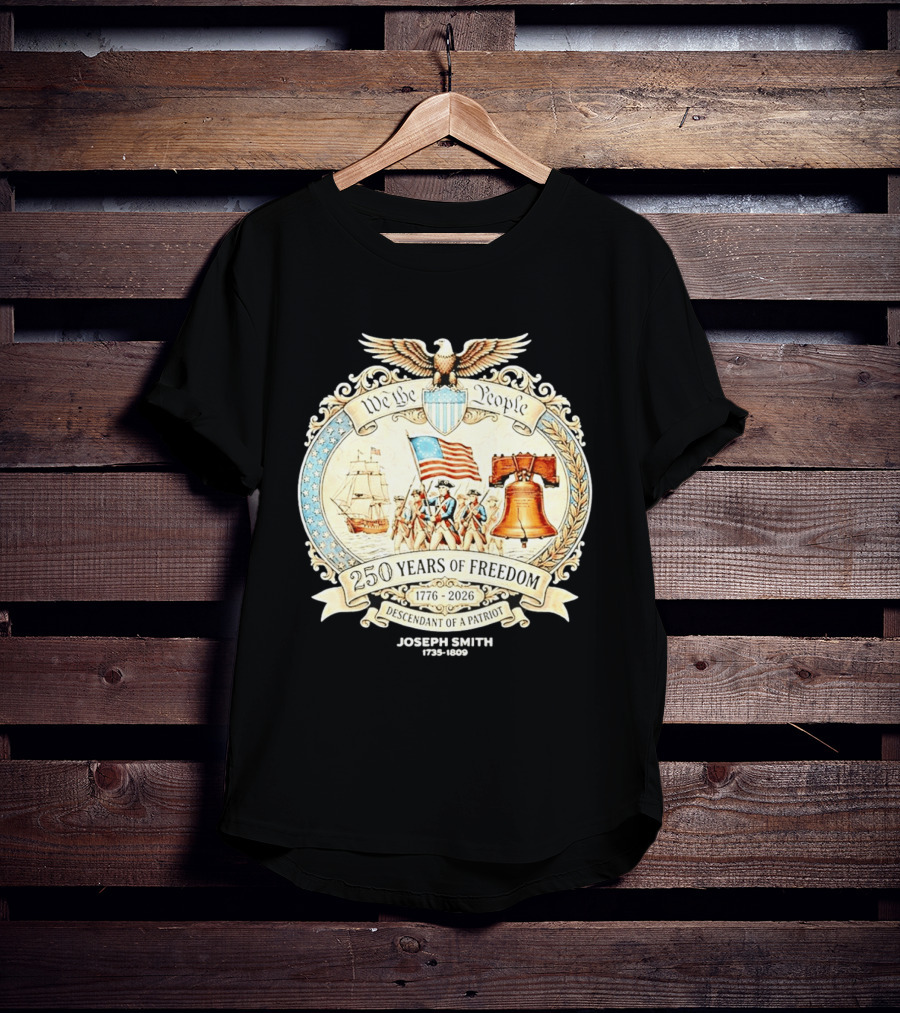 We The People 250 Years Of Freedom 1776 2026 Descendant Of A Patriot T-Shirt