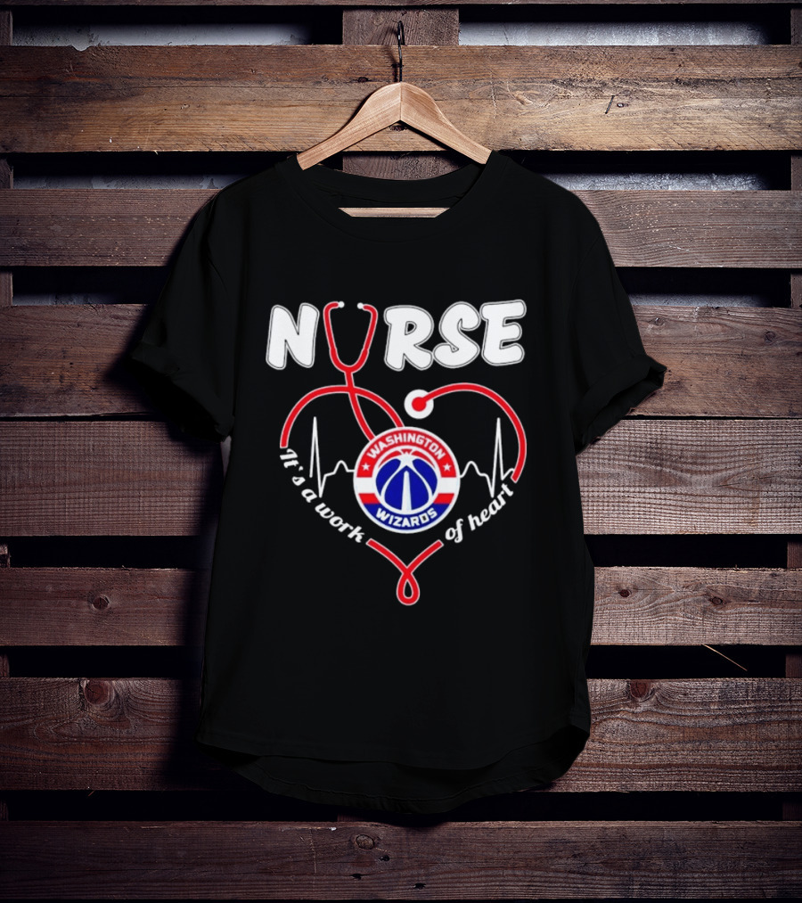 Nurse It's A Work Of Heart Washington Wizards Stethoscope And Heartbeat T-Shirt