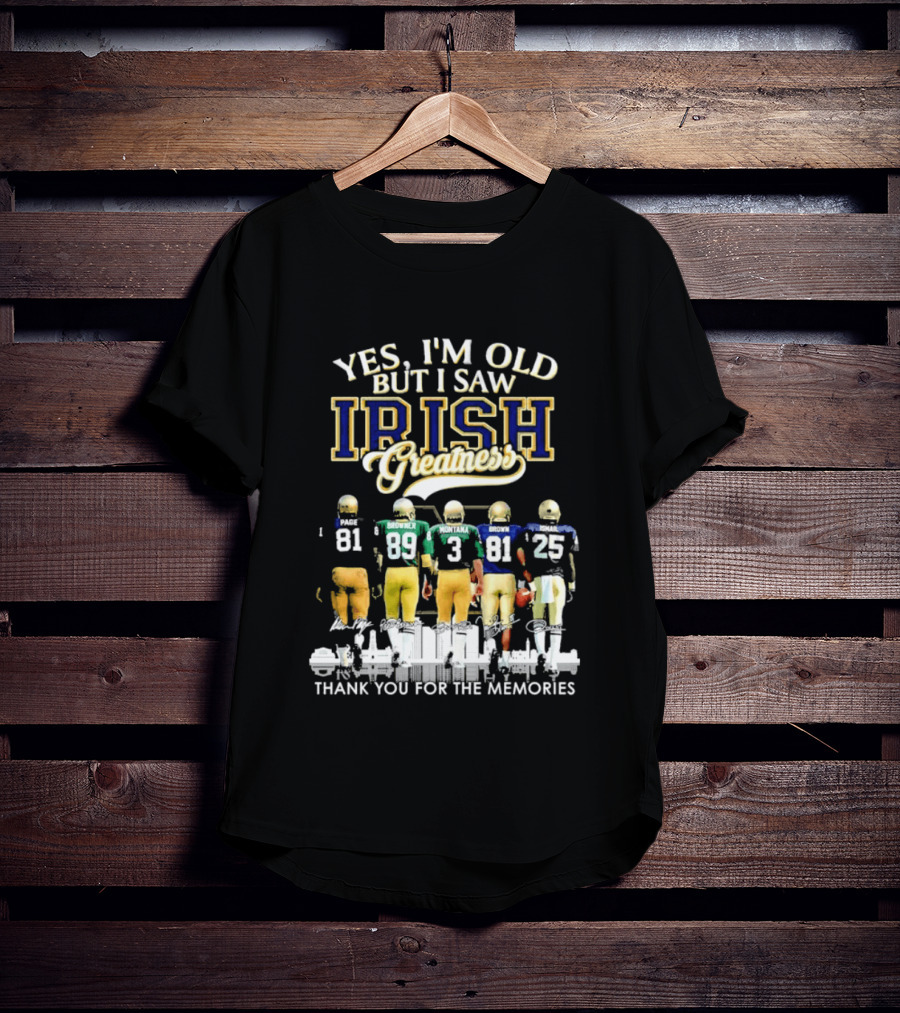Yes I'm Old But I Saw Irish Greatness Legends Thank You For The Memories T-Shirt