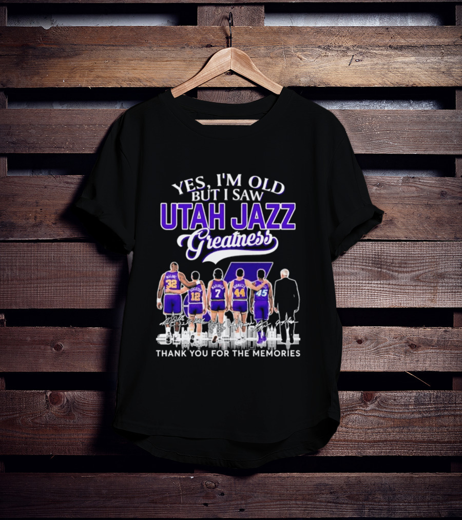 Yes I'm Old But I Saw Utah Jazz Greatness Thank You For The Memories T-Shirt