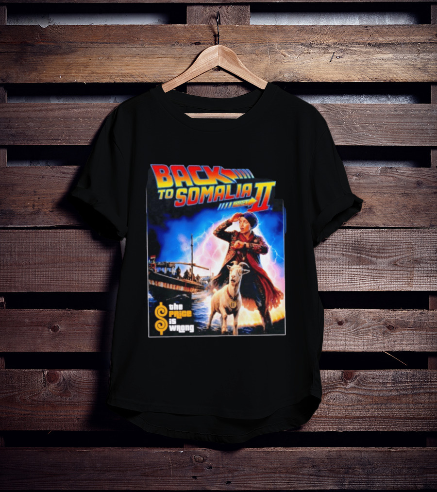 Back To Somalia Part II The Price Is Wrong Time Travel Adventure With Goat And Lightning T-Shirt