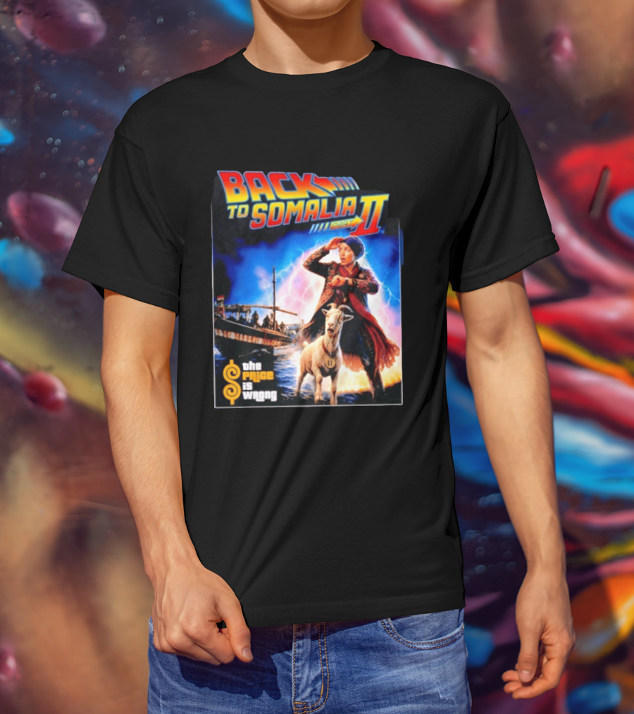 Back To Somalia Part II The Price Is Wrong Time Travel Adventure With Goat And Lightning T-Shirt