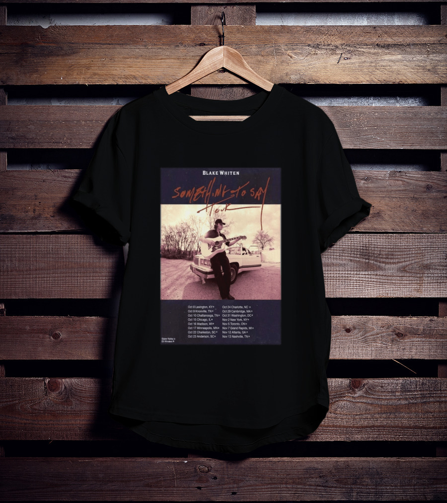 Blake Whiten Something To Say Tour 2026 With October Concert Dates And Vintage Car Photography T-Shirt
