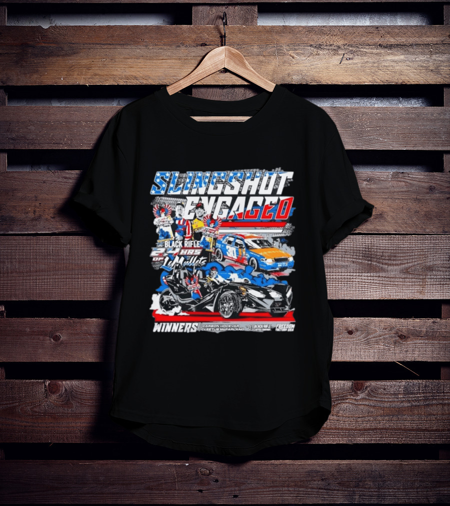 Slingshot Engaged Winners Carson Hocevar Cletus McFarland Black Rifle Freedom Factory 2.4 Hours Of Le Mullets T-Shirt