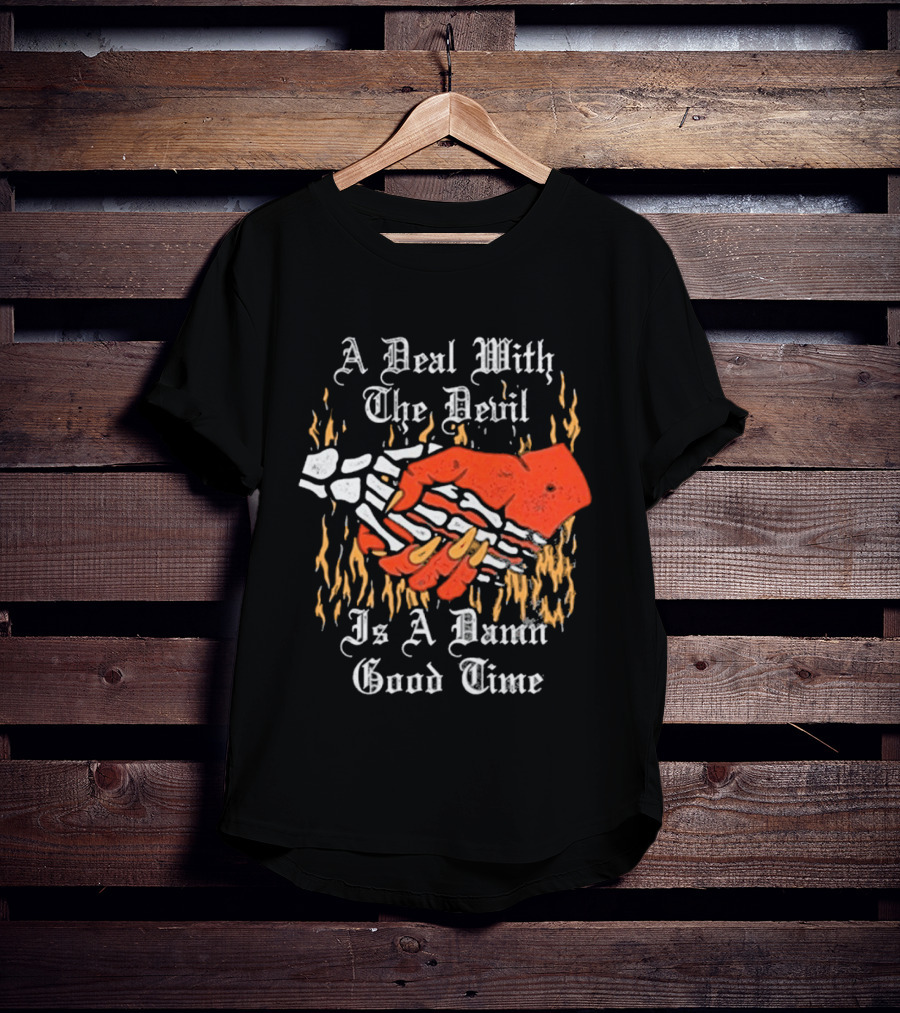 A Deal With The Devil Is A Damn Good Time Fiery Handshake T-Shirt