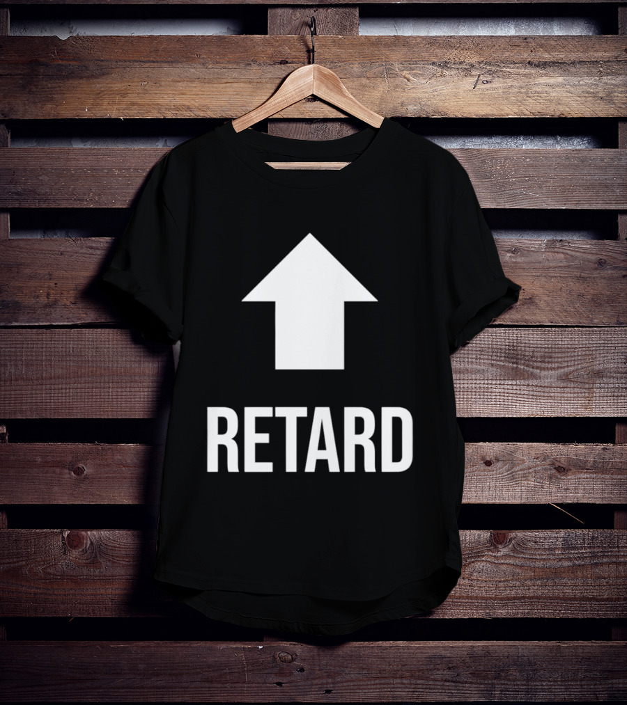 Retard Up Sans Serif T-Shirt