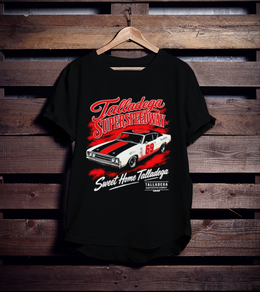 Talladega Superspeedway Sweet Home Talladega 69 Racing Car T-Shirt