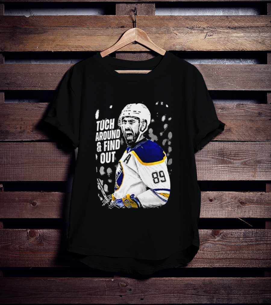 Tuch Around And Find Out Alex Tuch Buffalo Sabres Hockey Player T-Shirt
