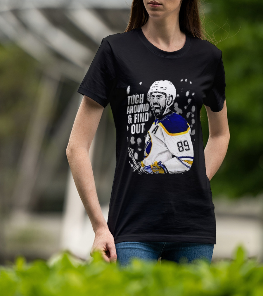 Tuch Around And Find Out Alex Tuch Buffalo Sabres Hockey Player T-Shirt