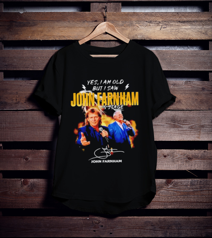 Yes I Am Old But I Saw John Farnham On Stage Vintage Concert T-Shirt