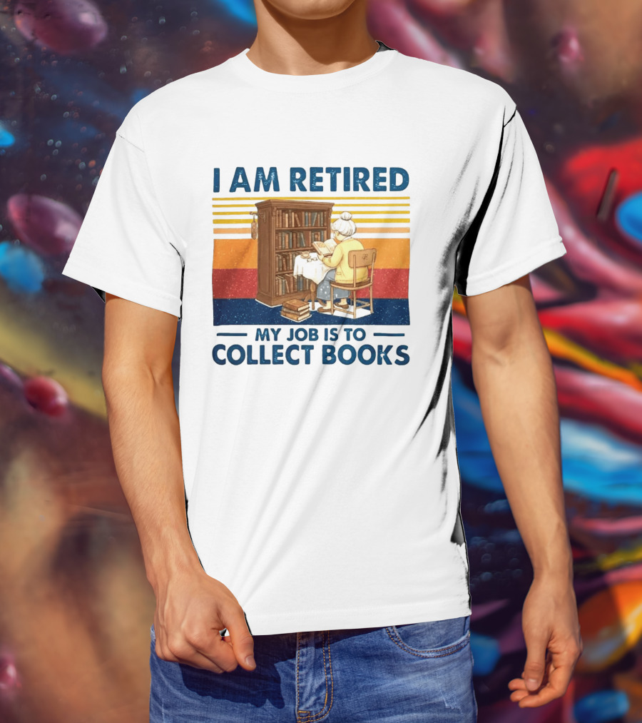 I Am Retired My Job Is To Collect Books Reading Bookshelves Retro Stripes T-Shirt