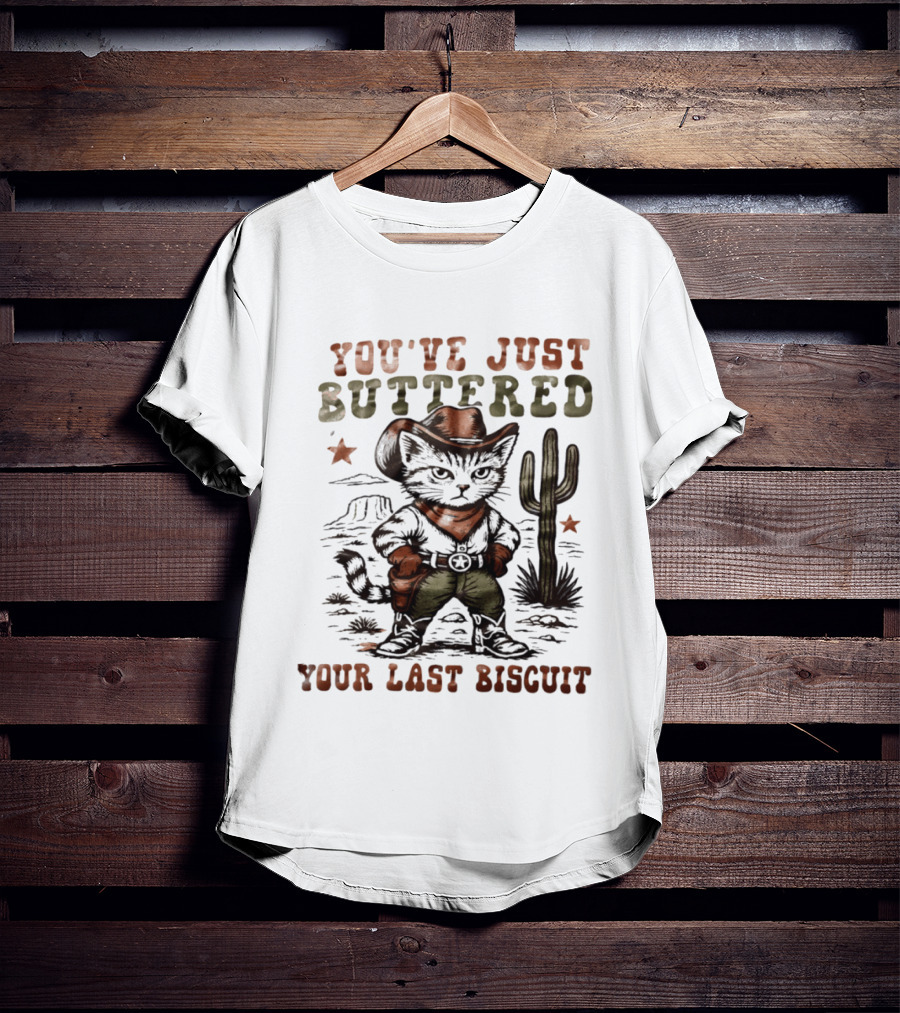 You've Just Buttered Your Last Biscuit Cat Cowboy Desert Scene T-Shirt