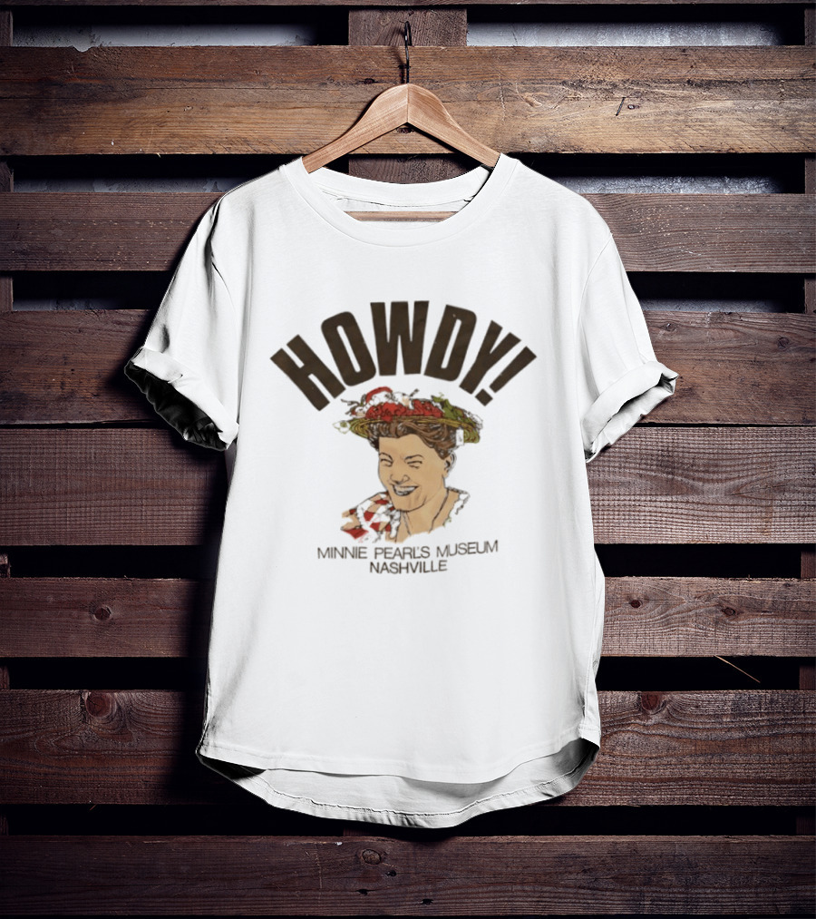 Howdy Minne Pearl's Museum Nashville Vintage Style Retro Country T-Shirt
