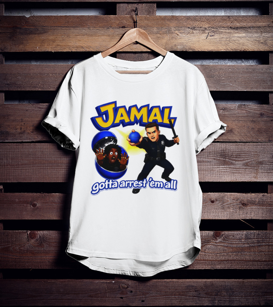 Jamal Gotta Arrest ’em All Pokemon T-Shirt