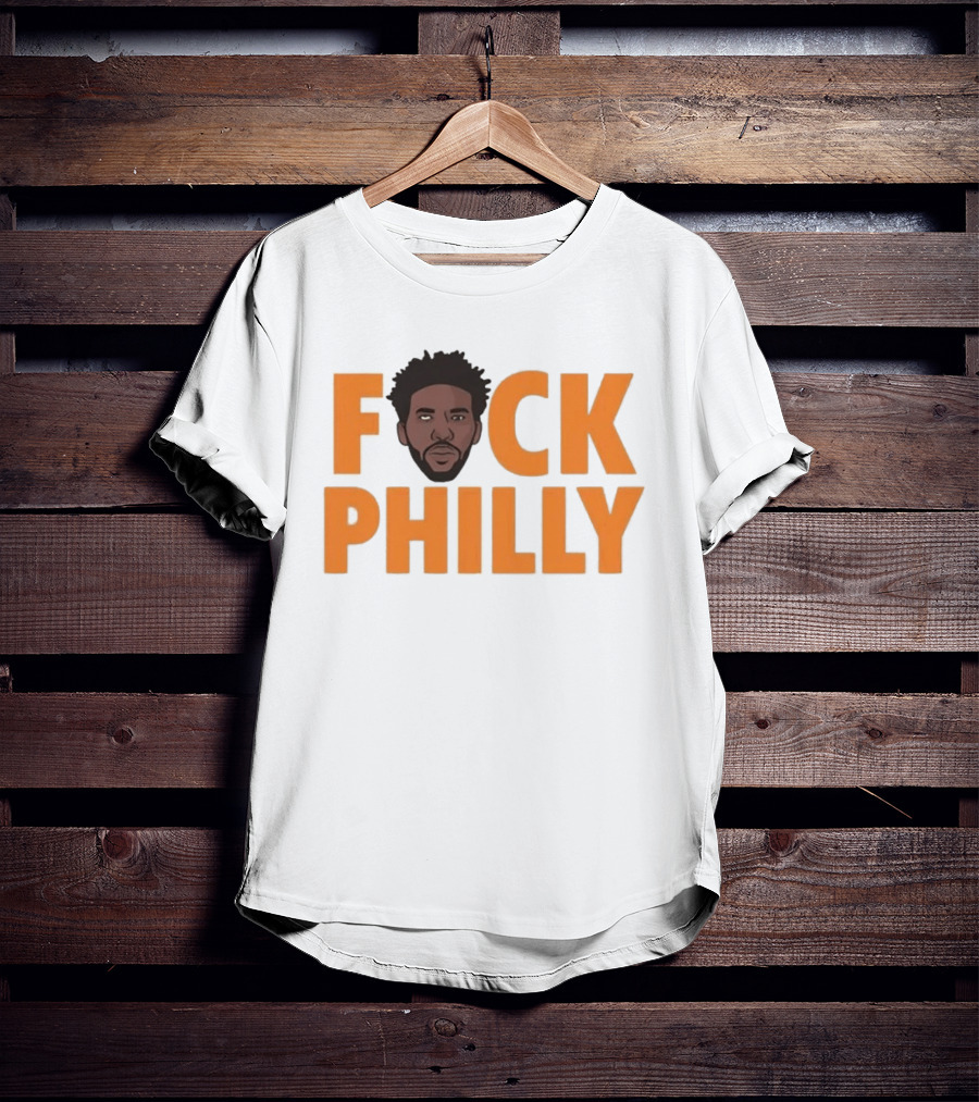 Philadelphia 76ers Joel Embiid Fuck Philly T-Shirt