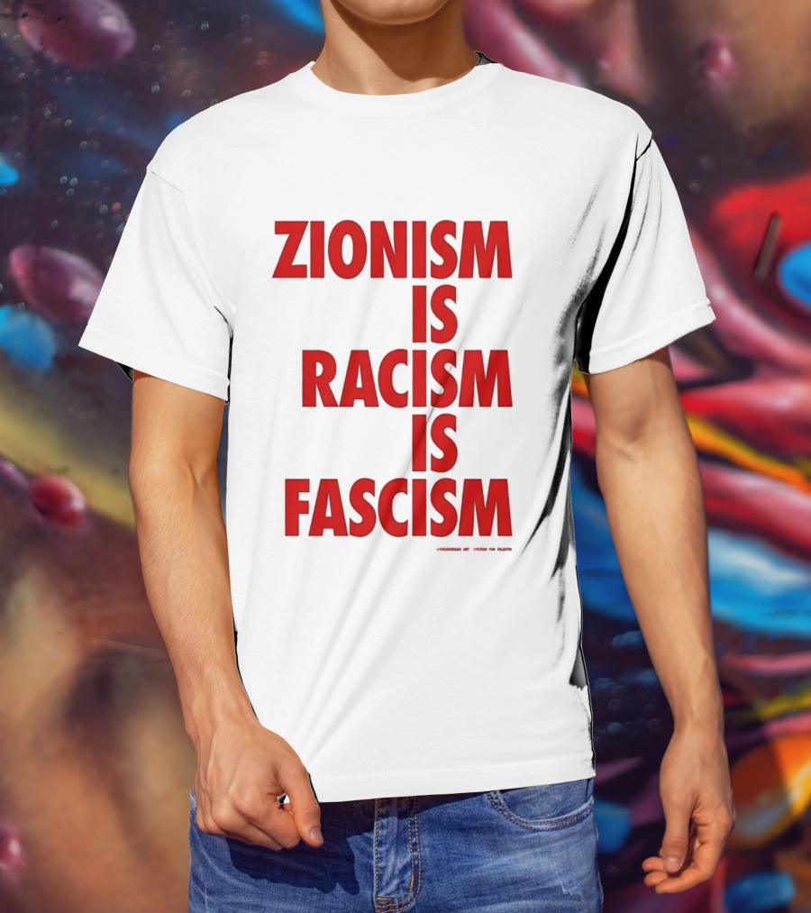 Zionism Is Racism Is Fascism 2026 Top T-Shirt