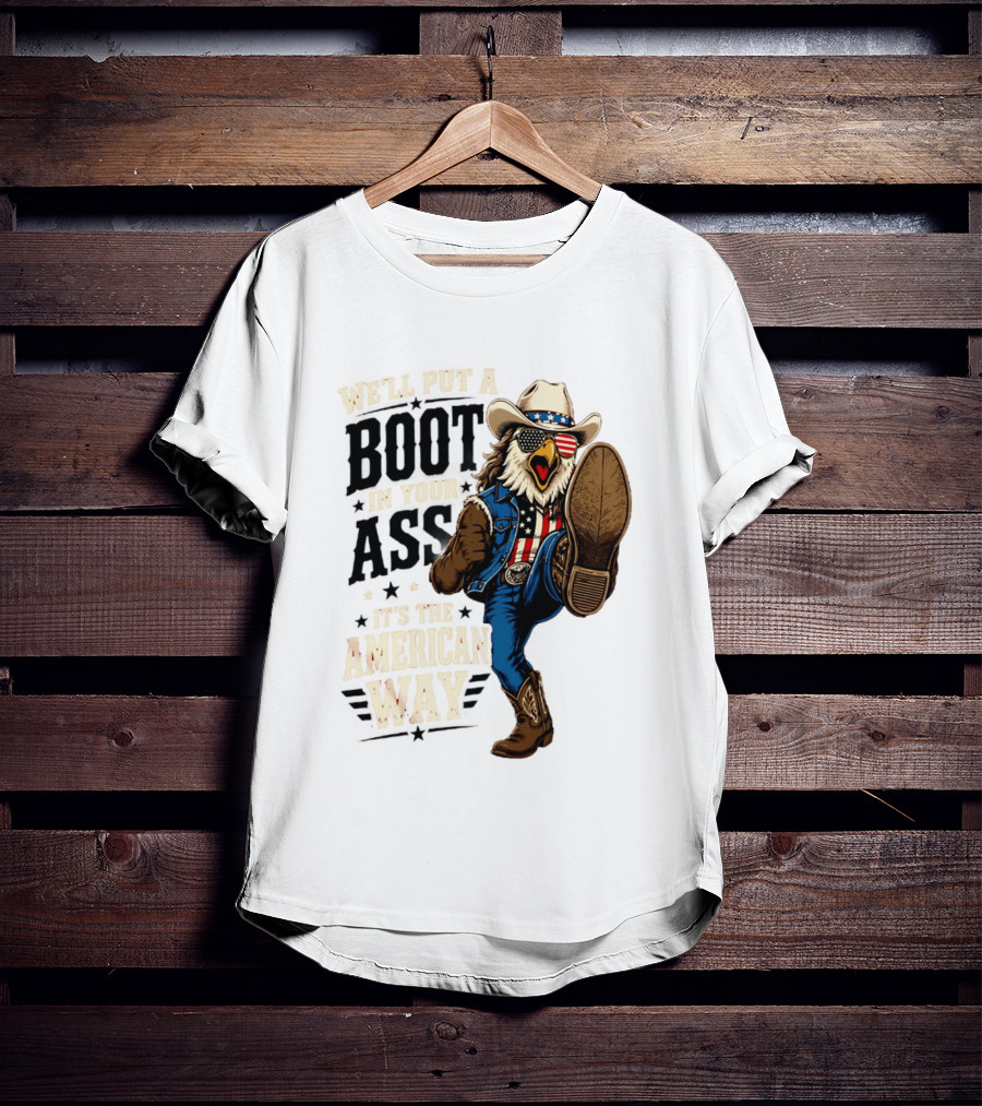 Boot In Your Ass Patriotic Bald Eagle Cowboy Mullet Fourth Of July T-Shirt