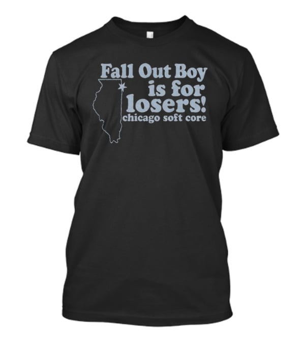 Chicago Soft Core Fall Out Boy Is For Losers T-Shirt