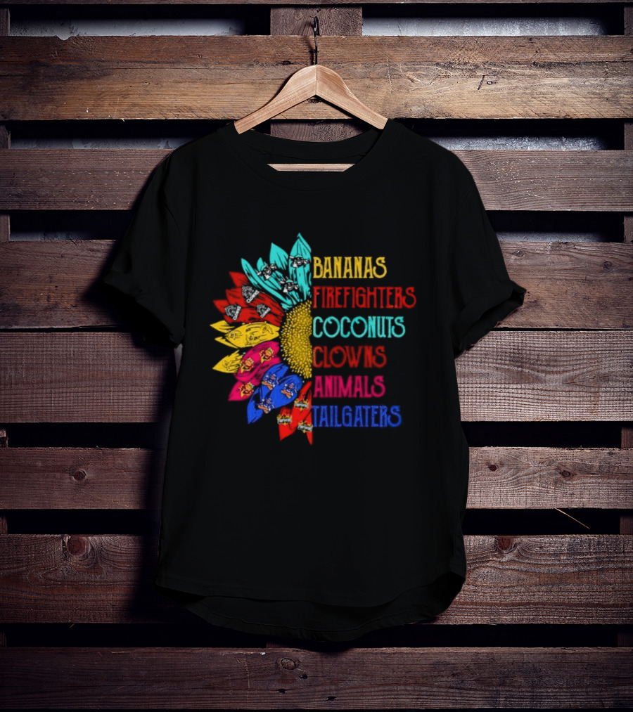 Bananas Firefighters Coconuts Clowns Animals Tailgaters Sunflower T-Shirt