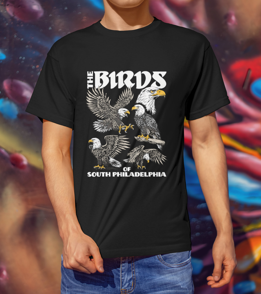 The Birds Of South Philadelphia Eagle Team Spirit T-Shirt