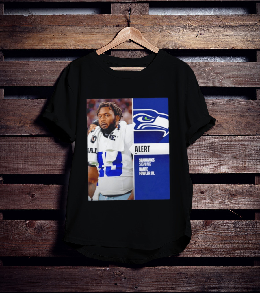 ALERT Seahawks Signing Dante Fowler Jr. T-Shirt