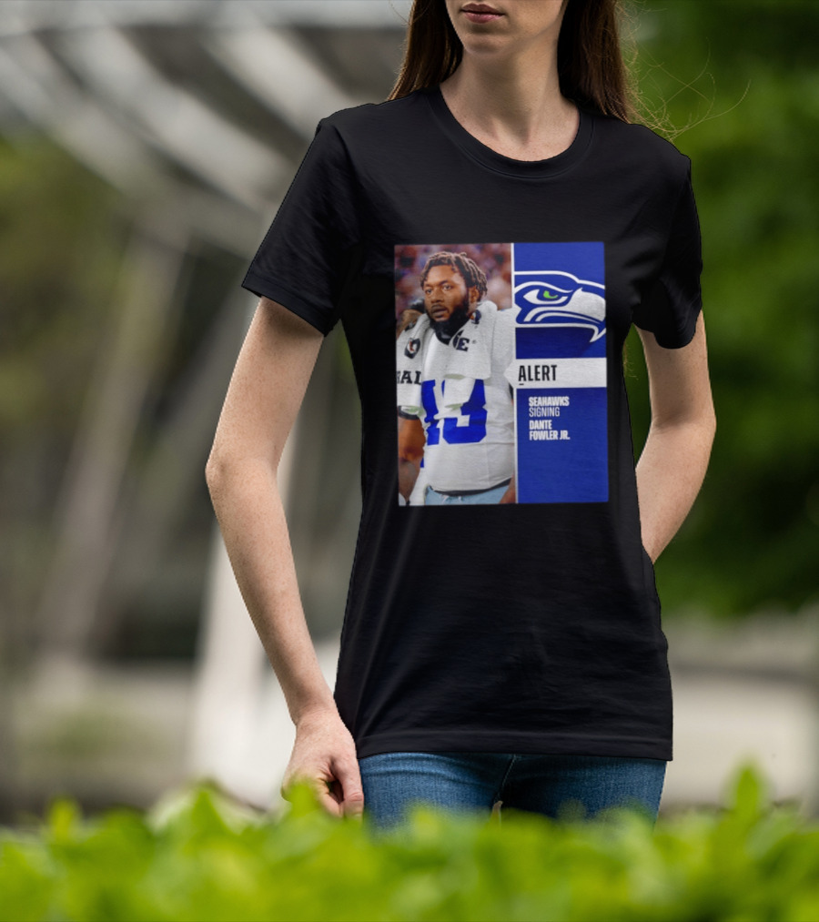 ALERT Seahawks Signing Dante Fowler Jr. T-Shirt