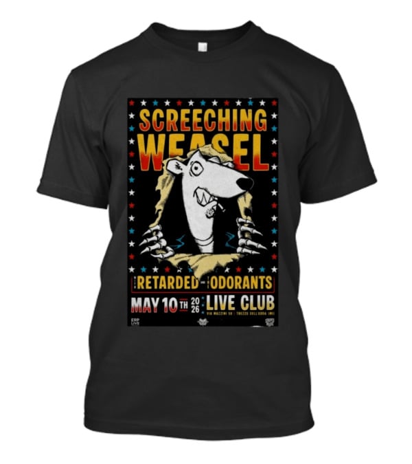SCREECHING WEASEL Milan Italy Live Club May 10 2026 Retarded Odorants Tour T-Shirt