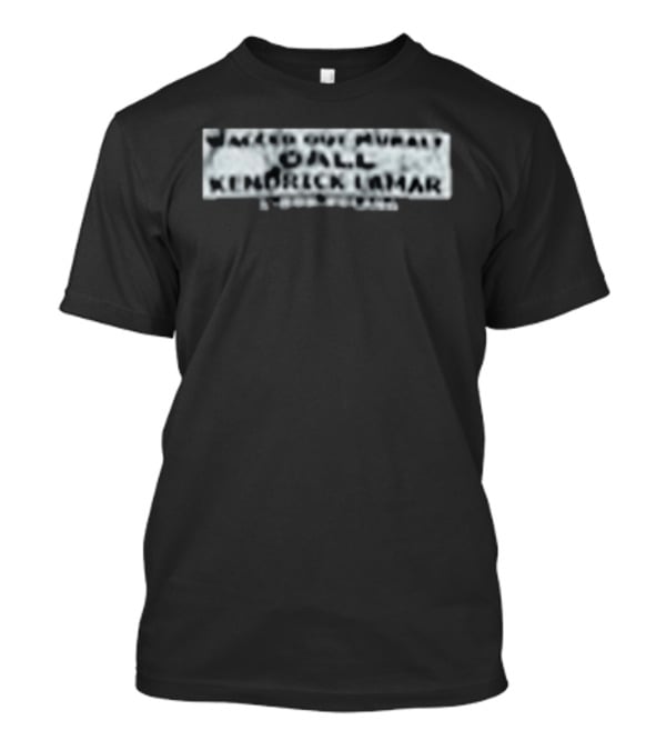 Wacced Out Murals Call Kendrick Lamar Collaboration T-Shirt