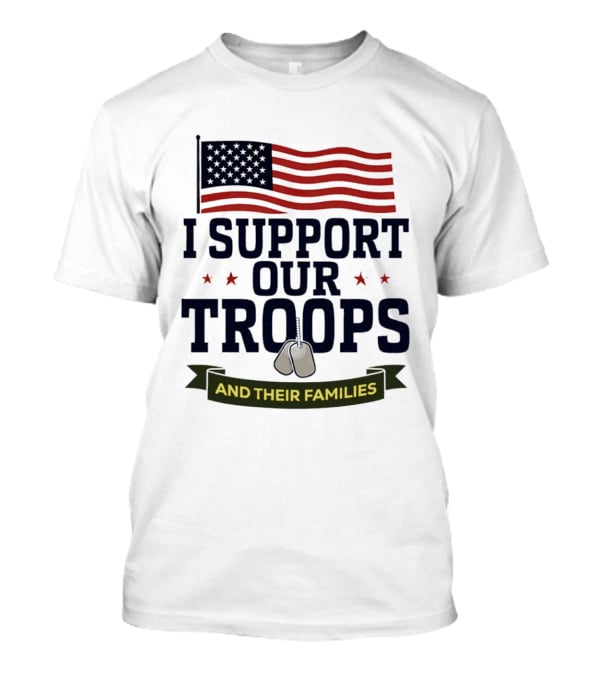 Support Our Troops And Their Families American Flag T-Shirt