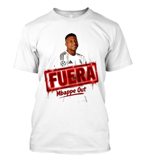 Fuera Mbappe Out Football Jersey Real Madrid T-Shirt