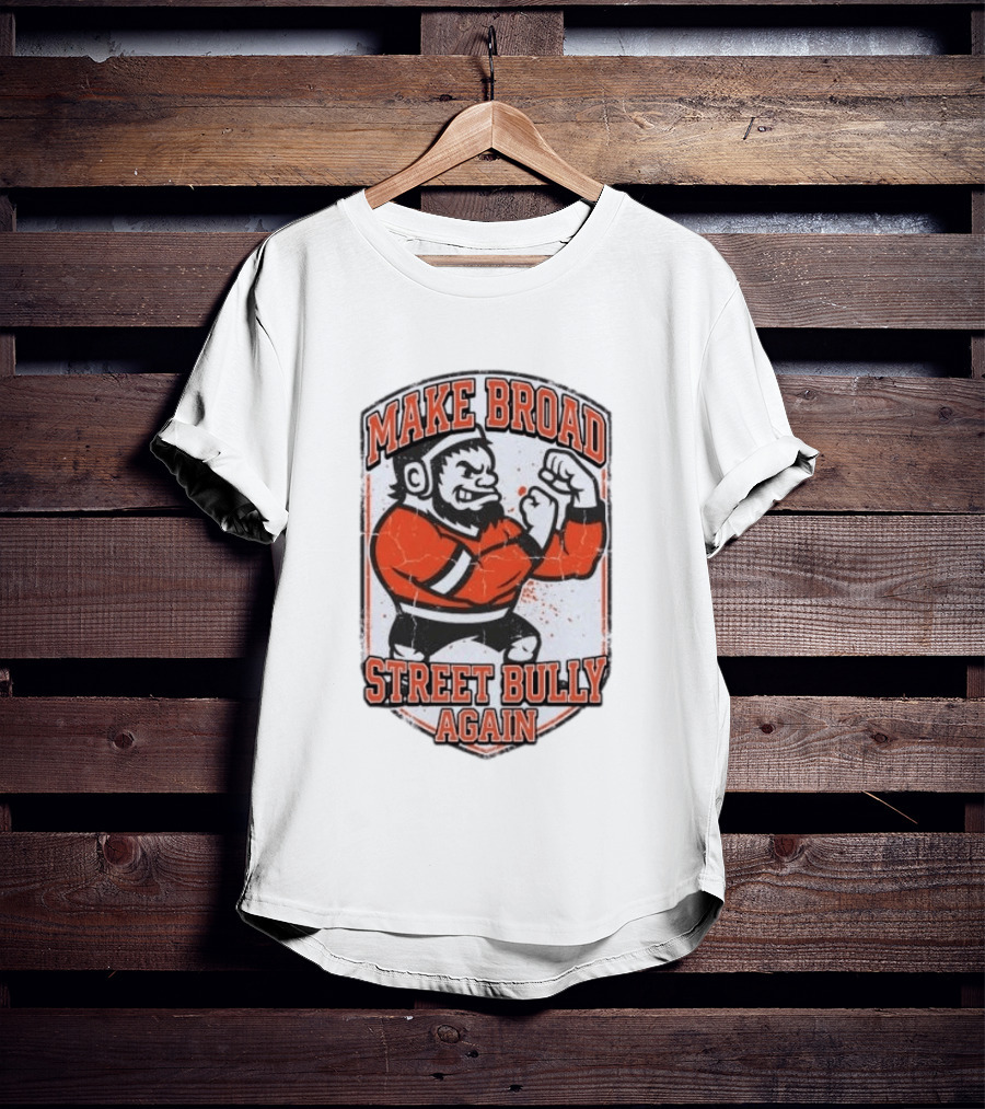 Make Broad Street Bully Again Philadelphia Flyers T-Shirt