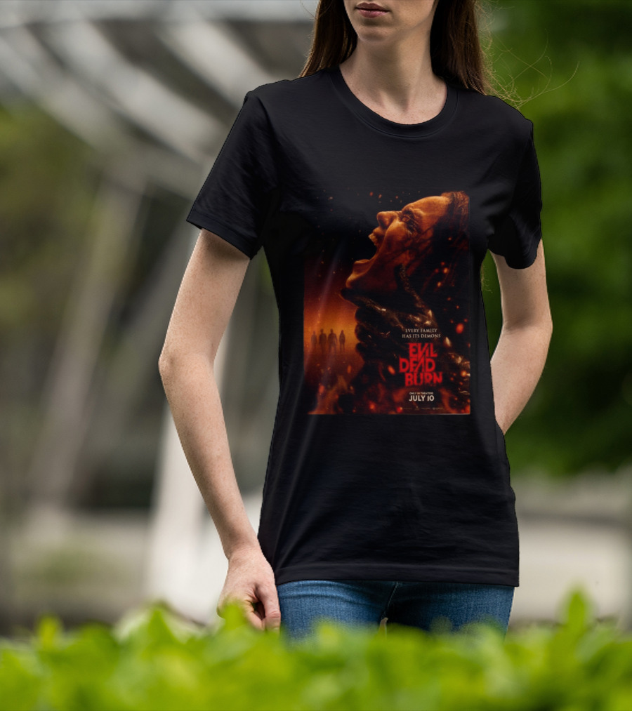 Evil Dead Burn Every Family Has Its Demons July 10 T-Shirt
