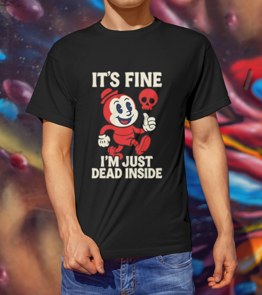 It's Fine I'm Just Dead Inside Vintage Cartoon Character With Skull T-Shirt