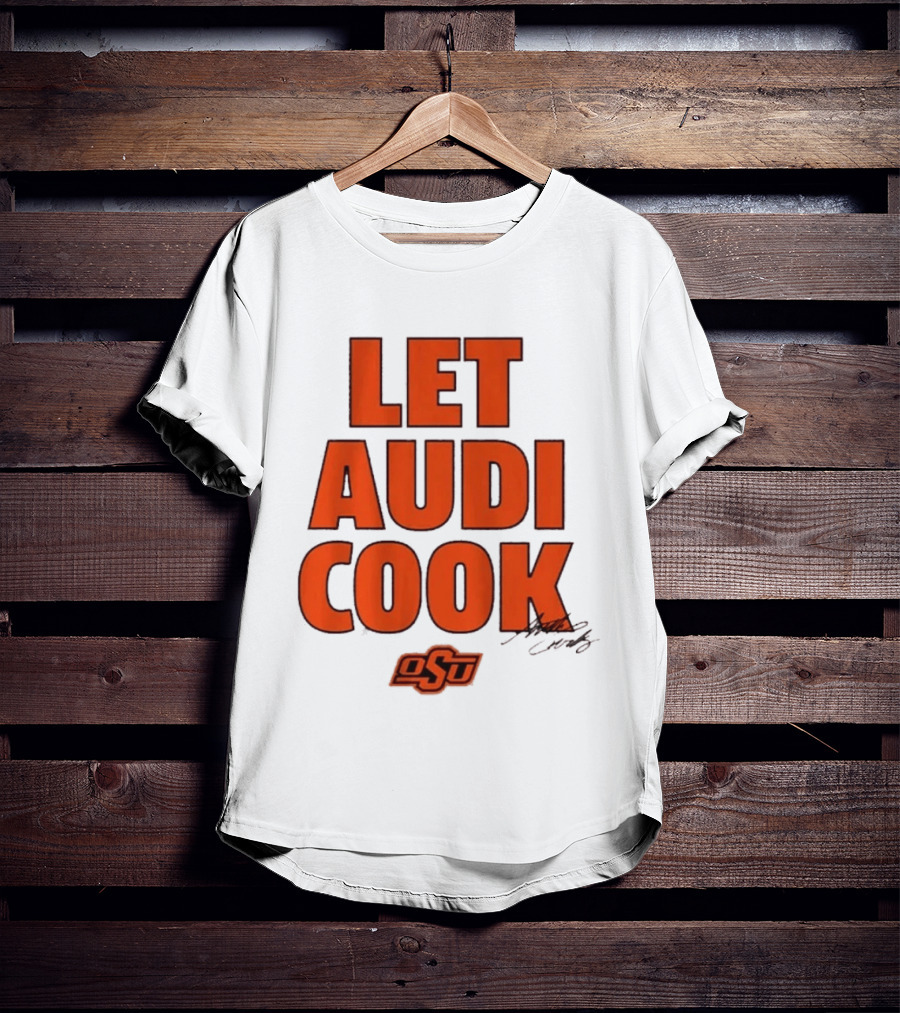 Oklahoma State Basketball Let Audi Cook OSU Audi Crooks T-Shirt