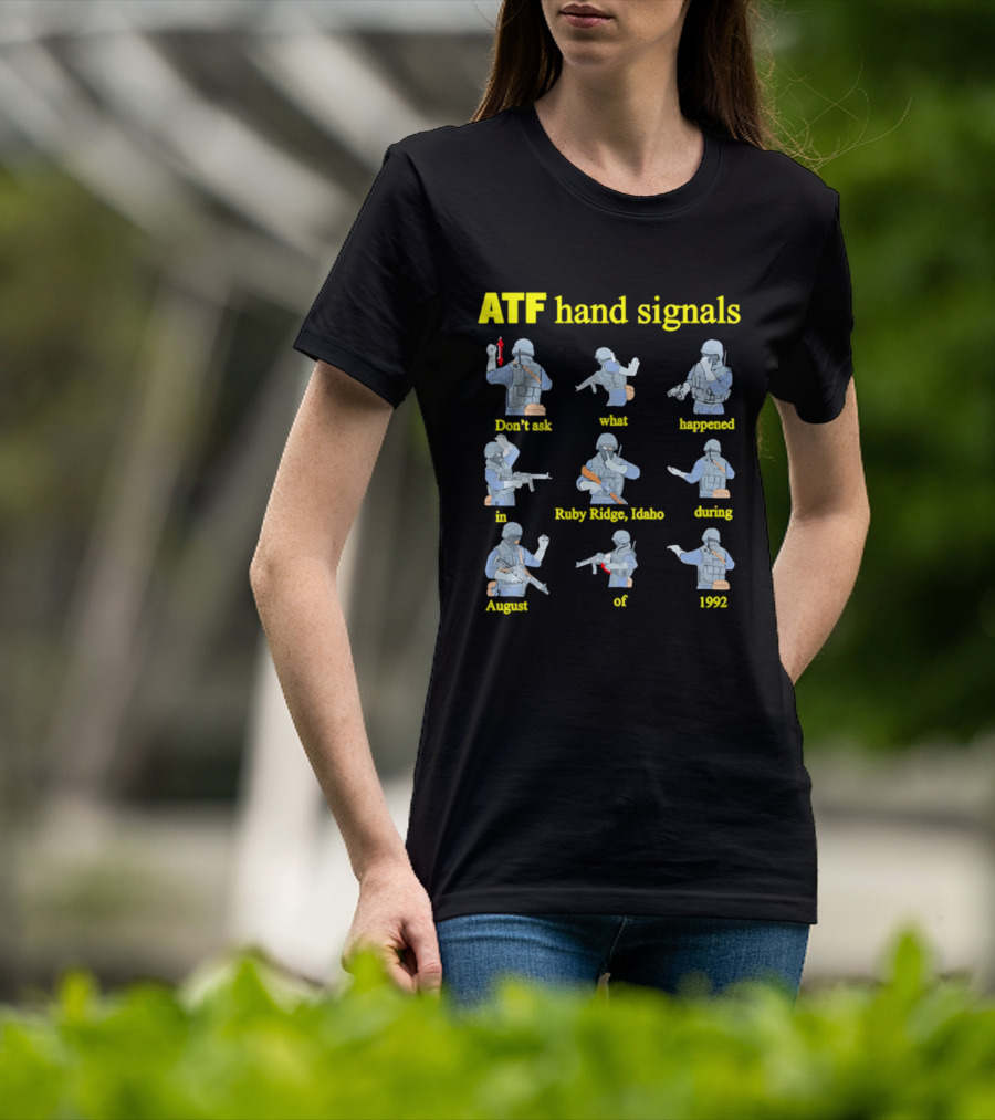 ATF Hand Signals Ruby Ridge Idaho August 1992 T-Shirt