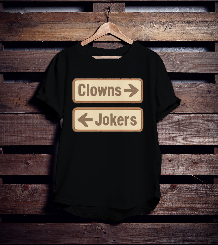 Clowns Jokers Directional Signs Vintage Humor T-Shirt